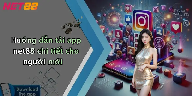 Hướng dẫn tải app net88 chi tiết cho người mới