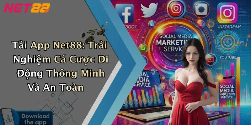 Tải App Net88: Trải Nghiệm Cá Cược Di Động Thông Minh Và An Toàn